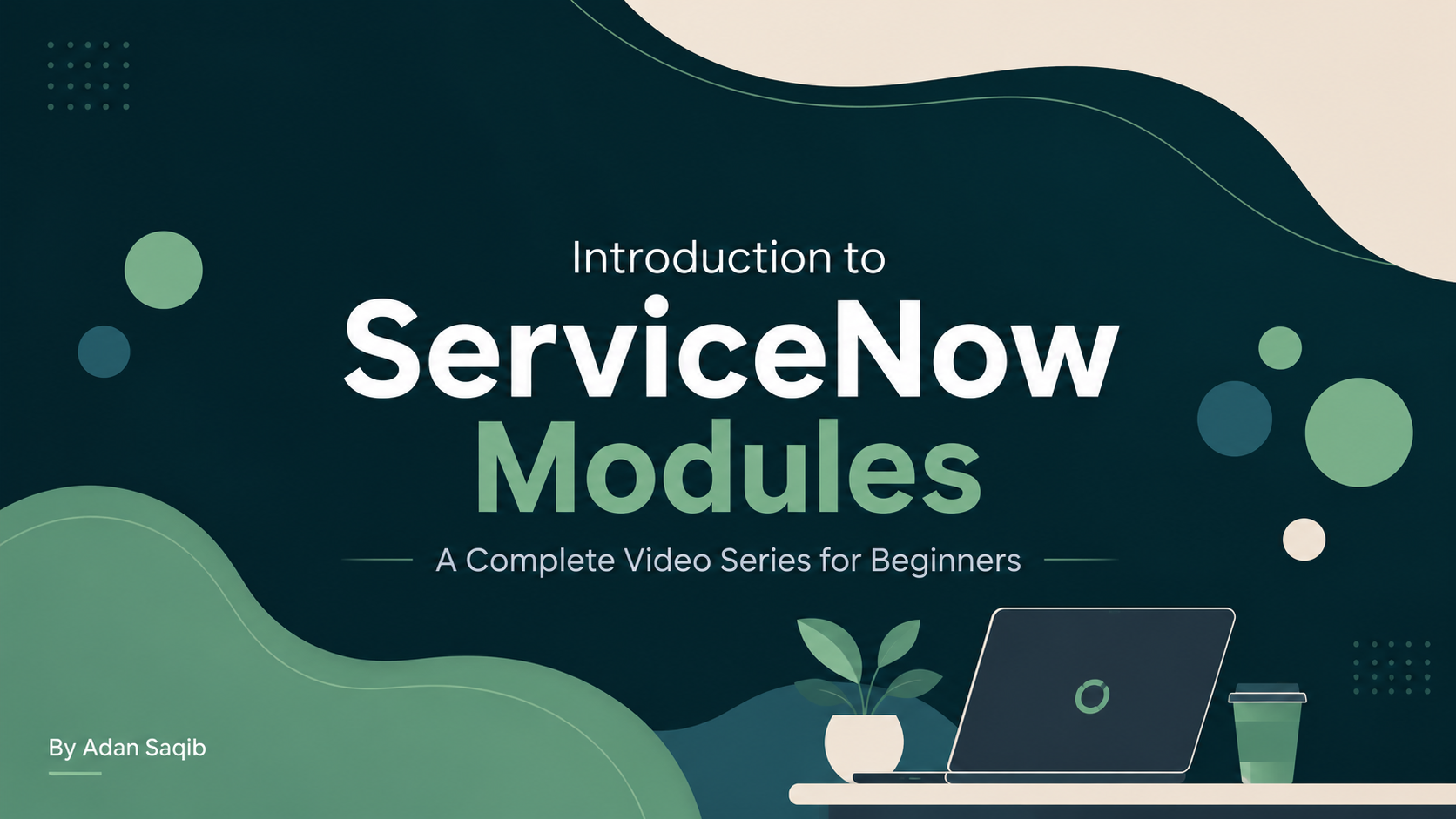 Introduction to ServiceNow Modules – Video Series | TecMan Academy